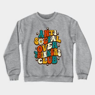 Overthinking Anti Social Over Thinkers Club Introverted Crewneck Sweatshirt